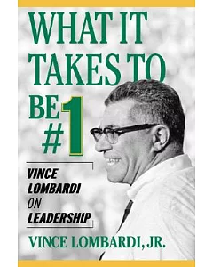 What It Takes to Be #1: Vince lombardi on Leadership