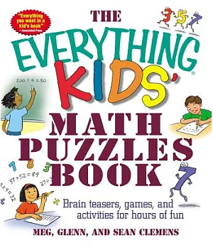 The Everything Kids’ Math Puzzles Book: Brain Teasers, Games, and Activities for Hours of Fun