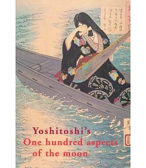 Yoshitoshi’s One Hundred Aspects of the Moon