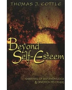 Beyond Self-Esteem: Narratives of Self Knowledge & Devotion to Others
