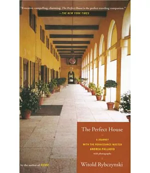 The Perfect House: A Journey With Renaissance Master Andrea Palladio