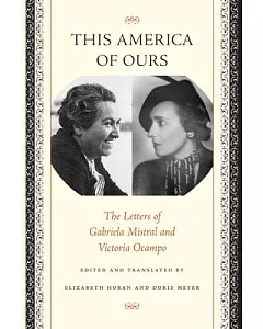 This America of Ours: The Letters of Gabriela mistral and Victoria Ocampo