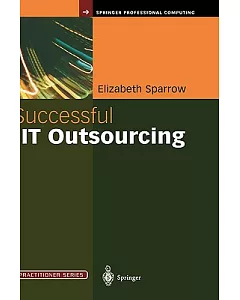Successful It Outsourcing: From Choosing a Provider to Managing the Project