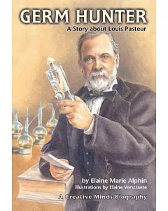 Germ Hunter: A Story About Louis Pasteur