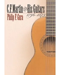C.F. Martin and His Guitars, 1796-1873