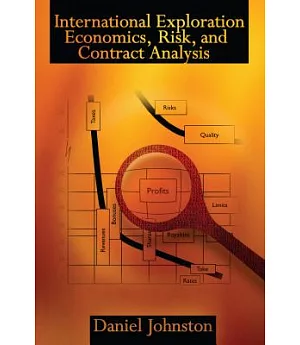 International Exploration Economics, Risk, and Contract Analysis