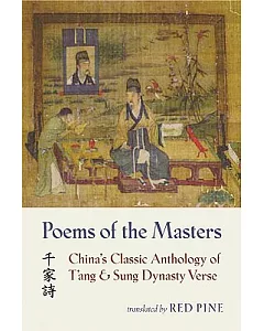 Poems of the Masters: China’s Classic Anthology of T’Ang and Sung Dynasty Verse