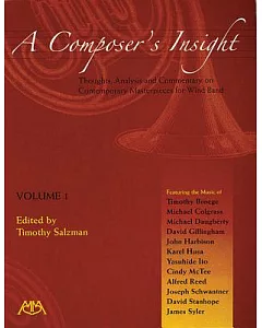 A Composers Insight: Thoughts Analysis and Commentary on Contemporary Masterpieces for Wind Band