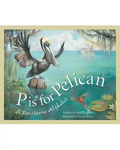 P Is for Pelican: A Louisiana Alphabet
