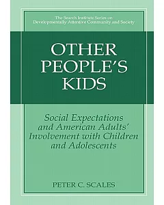 Other People’s Kids: Social Expectations and American Adults’ Involvement With Children and Adolescents