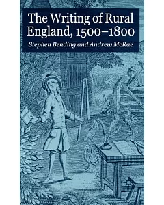 The Writing of Rural England, 1500-1800