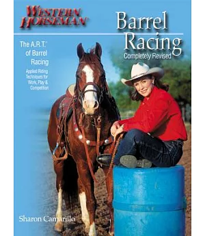 Barrell Racing: The A. R. T. of Barrell Racing
