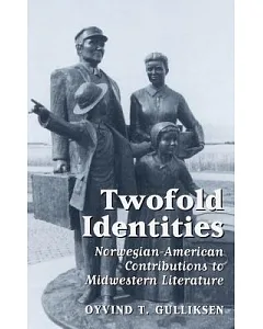 Twofold Identities: Norwegian-American Contributions to Midwestern Literature