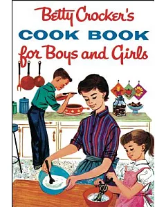 Betty Crocker’s Cookbook for Boys and Girls