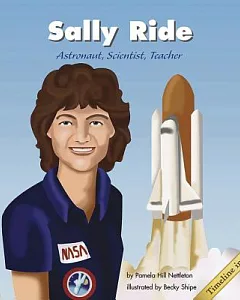 Sally Ride: Astronaut, Scientist, Teacher
