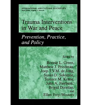 Trauma Interventions in War and Peace: Prevention, Practice, and Policy