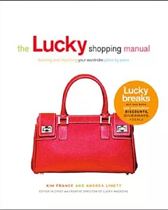 The Lucky Shopping Manual: Building and Improving Your Wardrode Piece by Piece