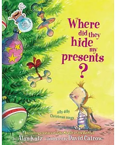 Where Did They Hide My Presents: Silly Dilly Christmas Songs
