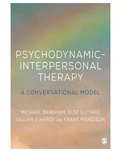 Psychodynamic-Interpersonal Therapy: A Conversational Model