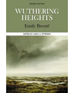 Wuthering Heights: Complete, Authoritative Text With Biographical, Historical, and Cultural Contexts, Critical History, and Essa