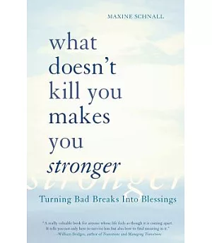 What Doesn’t Kill You Makes You Stronger: Turning Bad Breaks into Blessings
