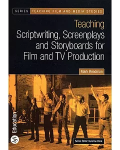 Teaching Scriptwriting, Screenplays and Storyboards for Film and TV Production