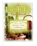 Use It Up Cookbook: Creative Recipes for the Frugal Cook