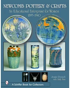 Newcomb Pottery & Crafts: An Educational Enterprise for Women, 1895-1940