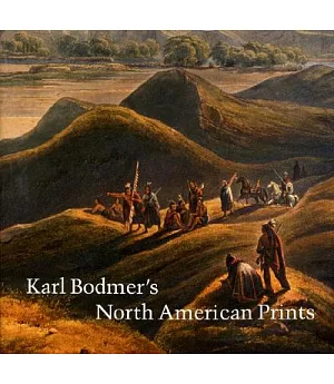 Karl Bodmer’s North American Prints