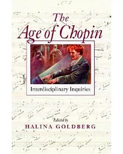 The Age of Chopin: Interdisciplinary Inquiries