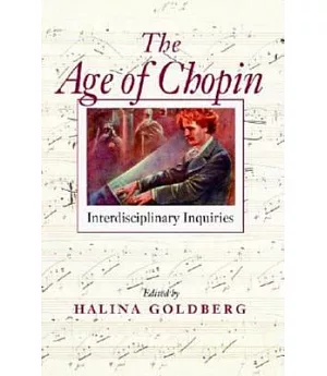 The Age of Chopin: Interdisciplinary Inquiries