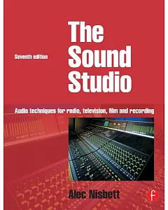 The Sound Studio: Audio Techniques for Radio, Television, Film and Recording