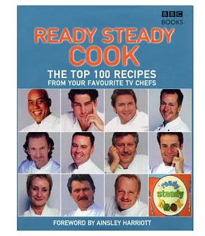 Ready Steady Cook: The Top 100 Recipes from Your Favourite TV Chefs