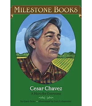 Cesar Chavez: A Hero for Everyone