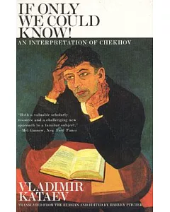 If Only We Could Know: An Interpretation of Chekhov