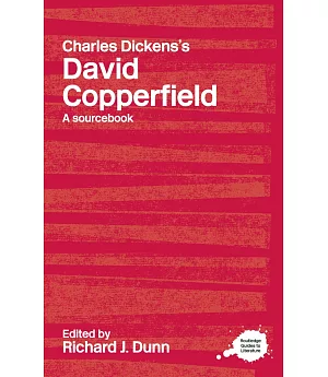 A Routledge Literary Sourcebook on Charles Dickens’s David Copperfield