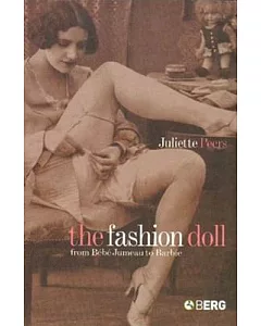 The Fashion Doll: From Bebe Jumeau to Barbie