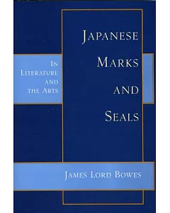 Japanese Marks And Seals: In Literature And The Arts