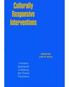 Culturally Responsive Interventions: Innovative Approaches to Working With Diverse Populations
