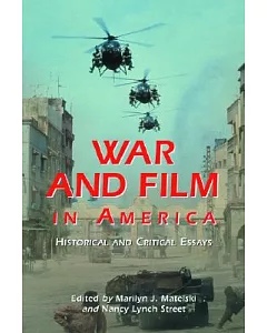 War and Film in America: Historical and Critical Essays