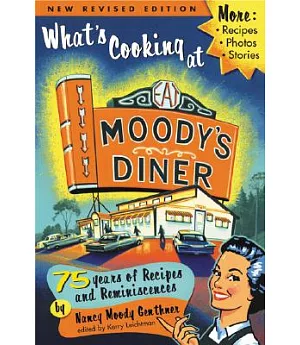 What’s Cooking at Moody’s Diner: 75 Years of Recipes & Reminiscences