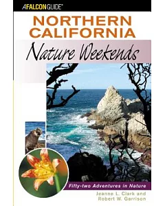 Northern California Nature Weekends: Fiifty-Two Adventures in Nature
