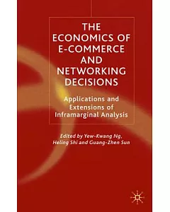 The Economics of E-Commerce and Networking Decisions: Applications and Extensions of Inframarginal Analysis