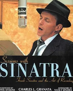 Sessions With Sinatra: Frank Sinatra and the Art of Recording