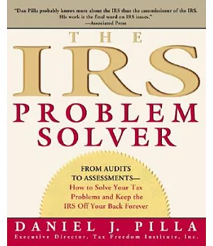 The IRS Problem Solver: From Audits to Assessments--How to Solve Your Tax Problems and Keep the IRS Off Your Back