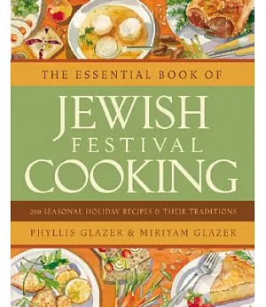 The Essential Book of Jewish Festival Cooking: 200 Seasonal Holiday Recipes and Their Traditions