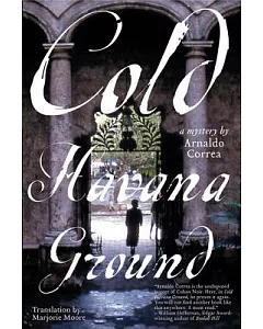 Cold Havana Ground: A Novel