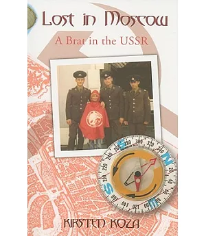 Lost in Moscow: A Brat in the USSR