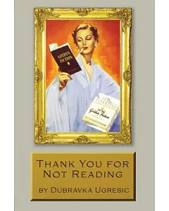 Thank You for Not Reading: Essays on Literary Trivia