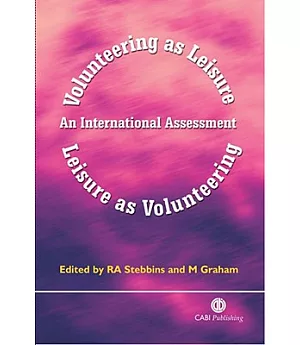 Volunteering As Leisure/ Leisure as Volunteering: An International Assessment